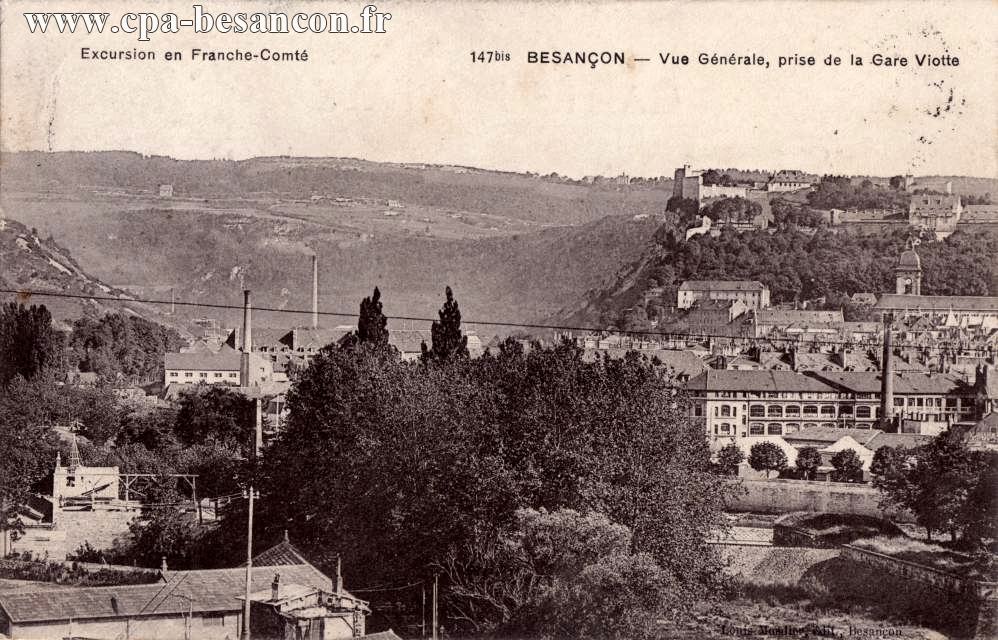 Excursion en Franche-Comté - 147bis BESANÇON - Vue Générale, prise de la Gare Viotte